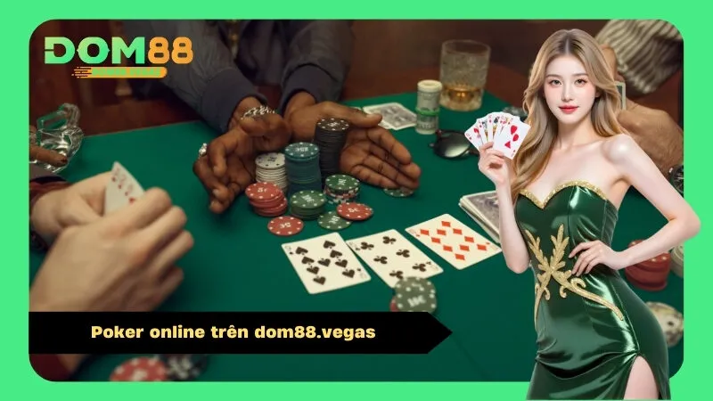 Poker online trên dom88.vegas